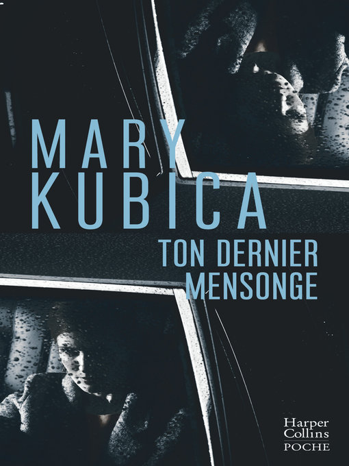 Title details for Ton dernier mensonge by Mary Kubica - Wait list